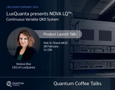 LuxQuanta® NOVA LQ™ to be announced at the Mobile World Congress 2023