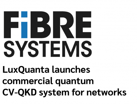 Fiber Systems magazine covers the launch of NOVA LQ™ CV-QKD System